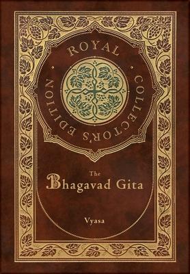 The Bhagavad Gita (Royal Collector’’s Edition) (Annotated) (Case Laminate Hardcover with Jacket)