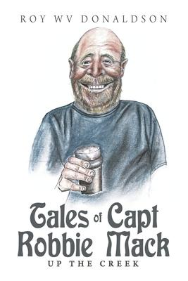 Tales of Capt Robbie Mack: Up the Creek