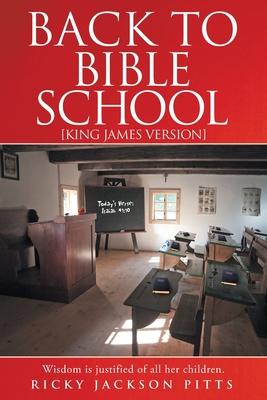 Back to Bible School: [King James Version]