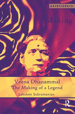 Veena Dhanammal: The Making of a Legend