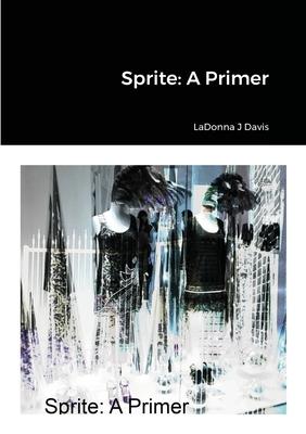 Sprite: A Primer