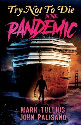 Try Not to Die: In the Pandemic: An Interactive Adventure