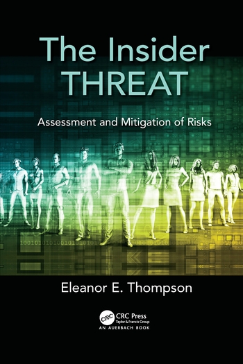 The Insider Threat: Assessment and Mitigation of Risks