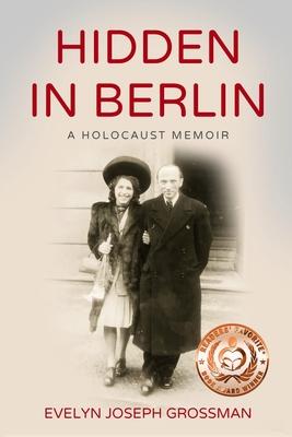 Hidden in Berlin: A Holocaust Memoir