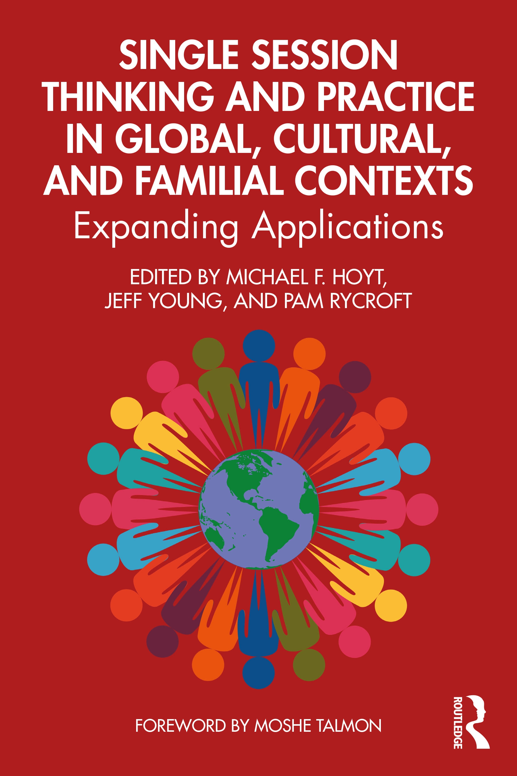 Single-Session Thinking and Practice in Global, Cultural, and Familial Contexts: Expanding Applications