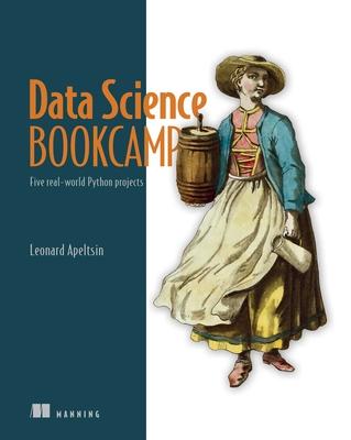 Data Science Bookcamp: Five Python Projects