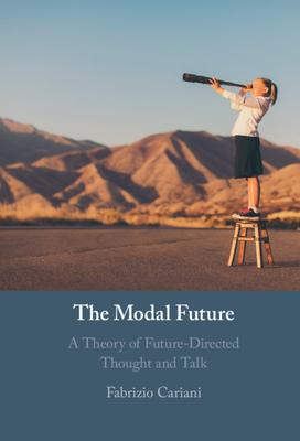 The Modal Future: A Theory of Future-Directed Thought and Talk