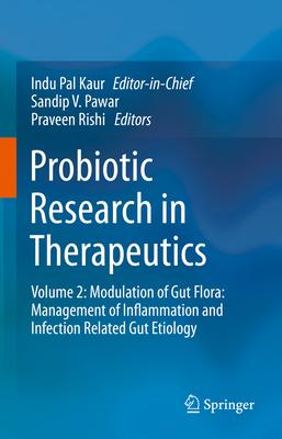 Probiotic Research in Therapeutics: Volume 2: Modulation of Gut Flora: Management of Inflammation and Infection Related Gut Etiology