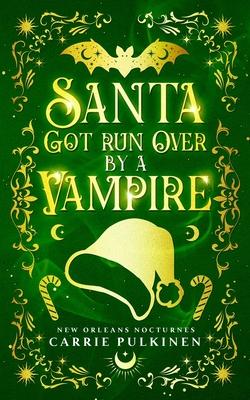 Santa Got Run Over by a Vampire