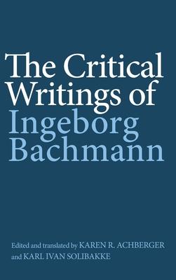 The Critical Writings of Ingeborg Bachmann