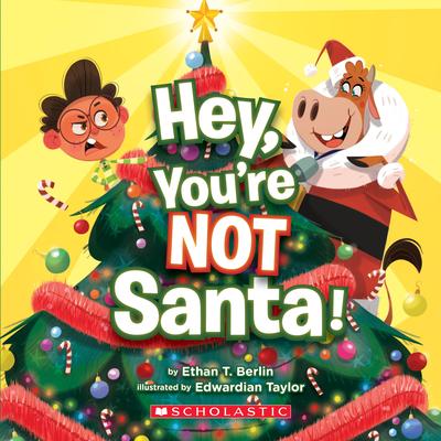 Hey, You’’re Not Santa!