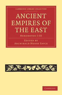 Ancient Empires of the East: Herodotos I-III