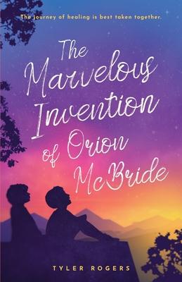 The Marvelous Invention of Orion McBride