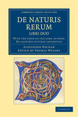 de Naturis Rerum, Libri Duo: With the Poem of the Same Author, de Laudibus Divinae Sapientiae