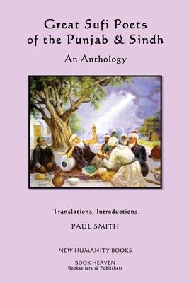 Great Sufi Poets of the Punjab & Sindh: An Anthology