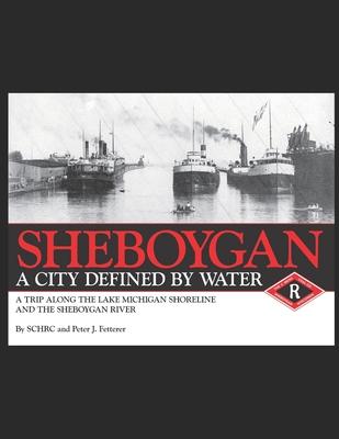 Sheboygan, A City Defined by Water