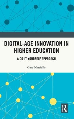 Digital-Age Innovation in Higher Education: A Do-It-Yourself Approach