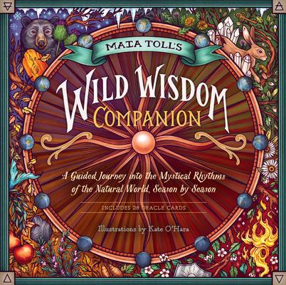 The Wild Wisdom Almanac: Mystical Guidance and Seasonal Rituals for Mapping Your Way to Magic and Self-Discovery