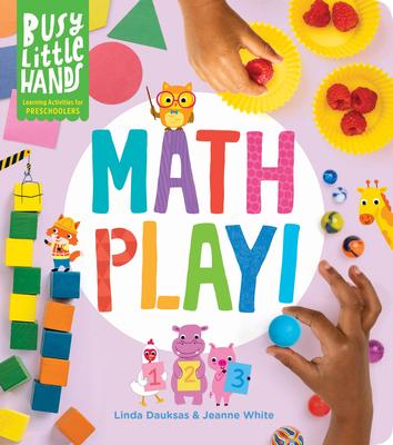 Busy Little Hands: Math Play!: Activities for Preschoolers