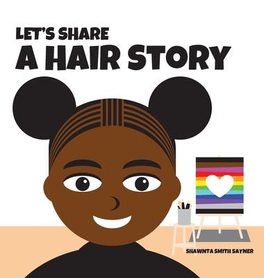 Let’’s Share! A Hair Story