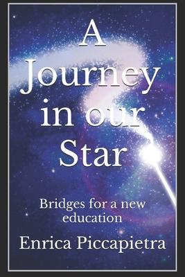 A Journey in our Star: Bridges for a new education