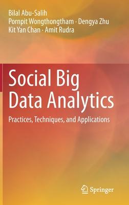 Big Social Data Analytics: Practices, Techniques, and Applications