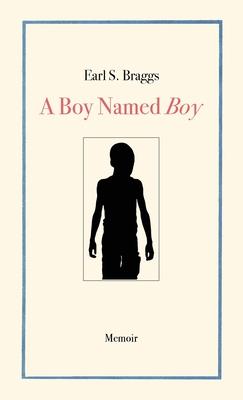 A Boy Named Boy: Growing Up Black in Whitetown During the 1960s, Hampstead, NC