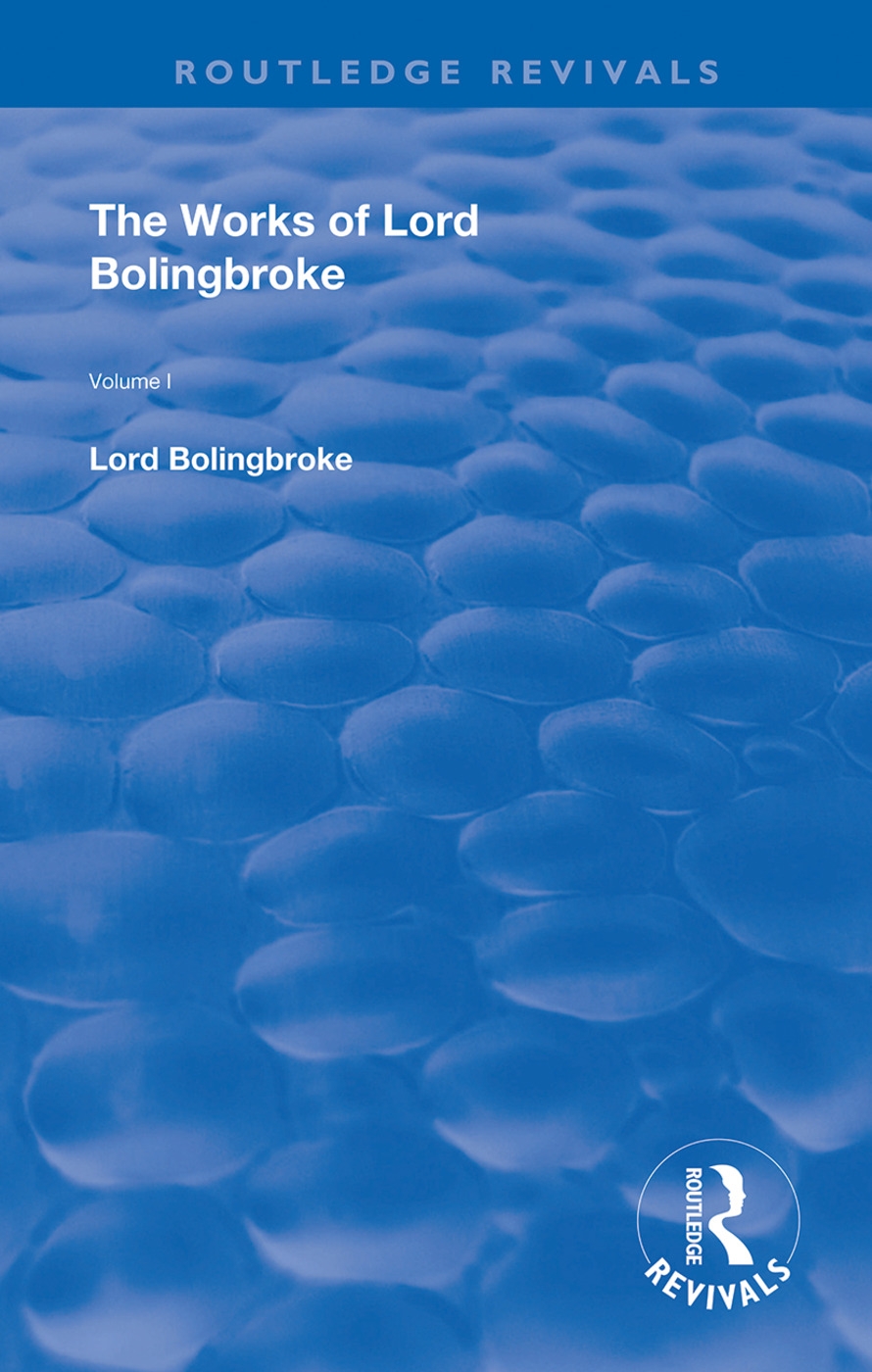 The Works of Lord Bolingbroke: Volume 1