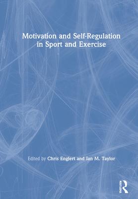 Motivation and Self-Regulation in Sport and Exercise