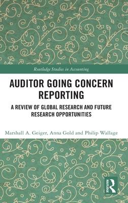 Auditor Going Concern Reporting: A Review of Global Research and Future Research Opportunities