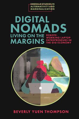 Digital Nomads Living on the Margins: Remote Laptop Entrepreneurs in the Gig Economy