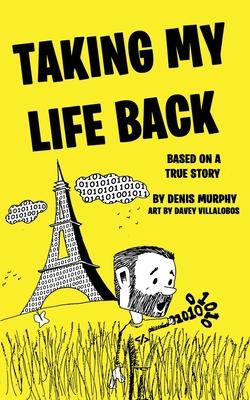 Taking My Life Back: Based on a True Story