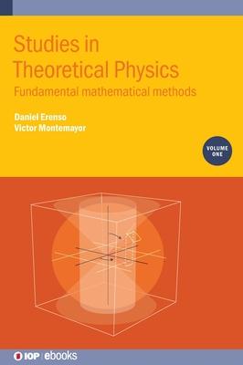 Studies in Theoretical Physics: Mathematical Methods