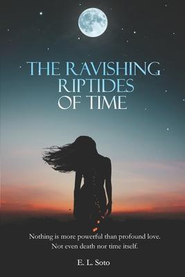 The Ravishing Riptides of Time