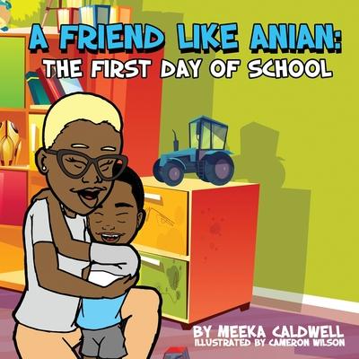 A Friend Like Anian: The First Day of School