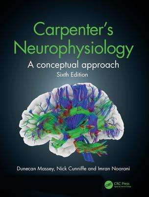 Carpenter’’s Neurophysiology: A Conceptual Approach