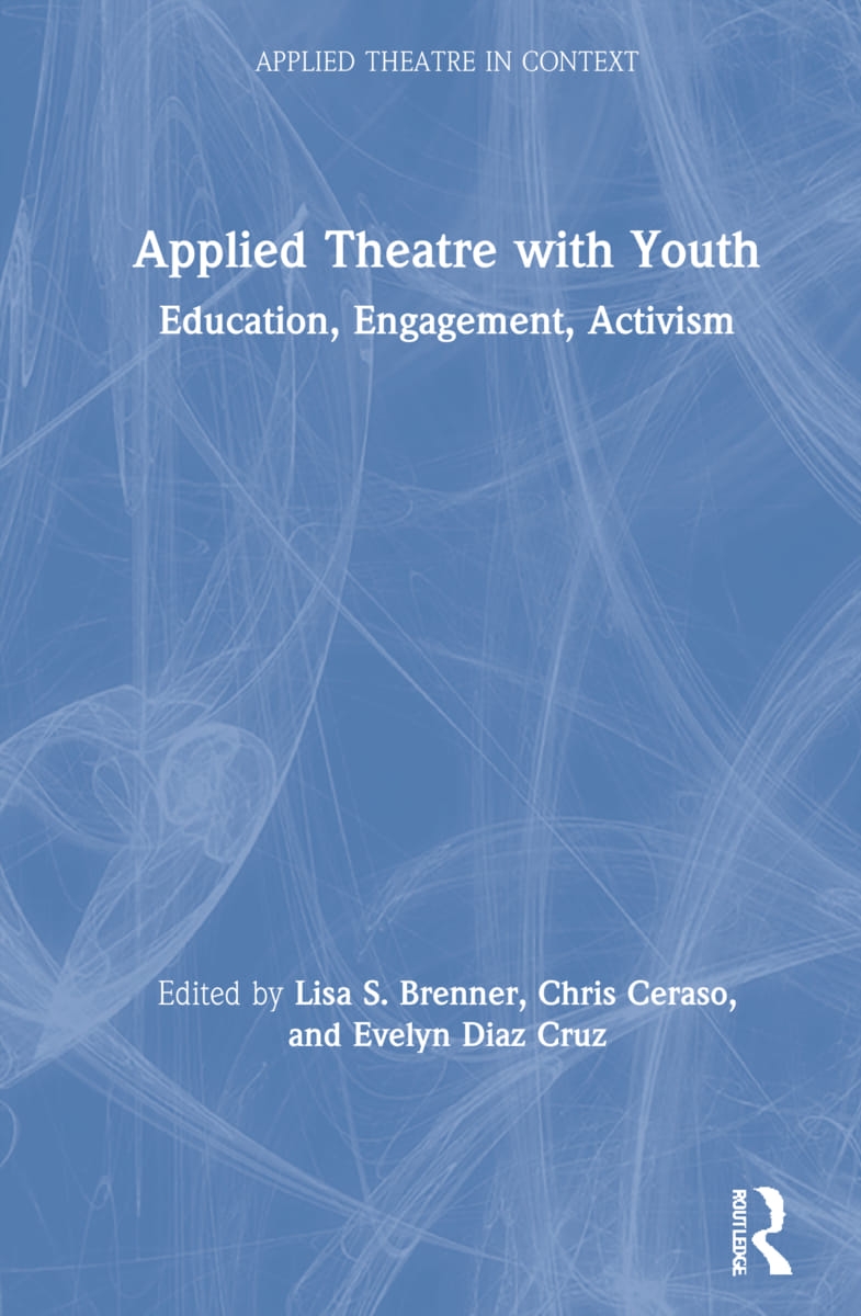 Applied Theatre with Youth: Education, Engagement, Activism