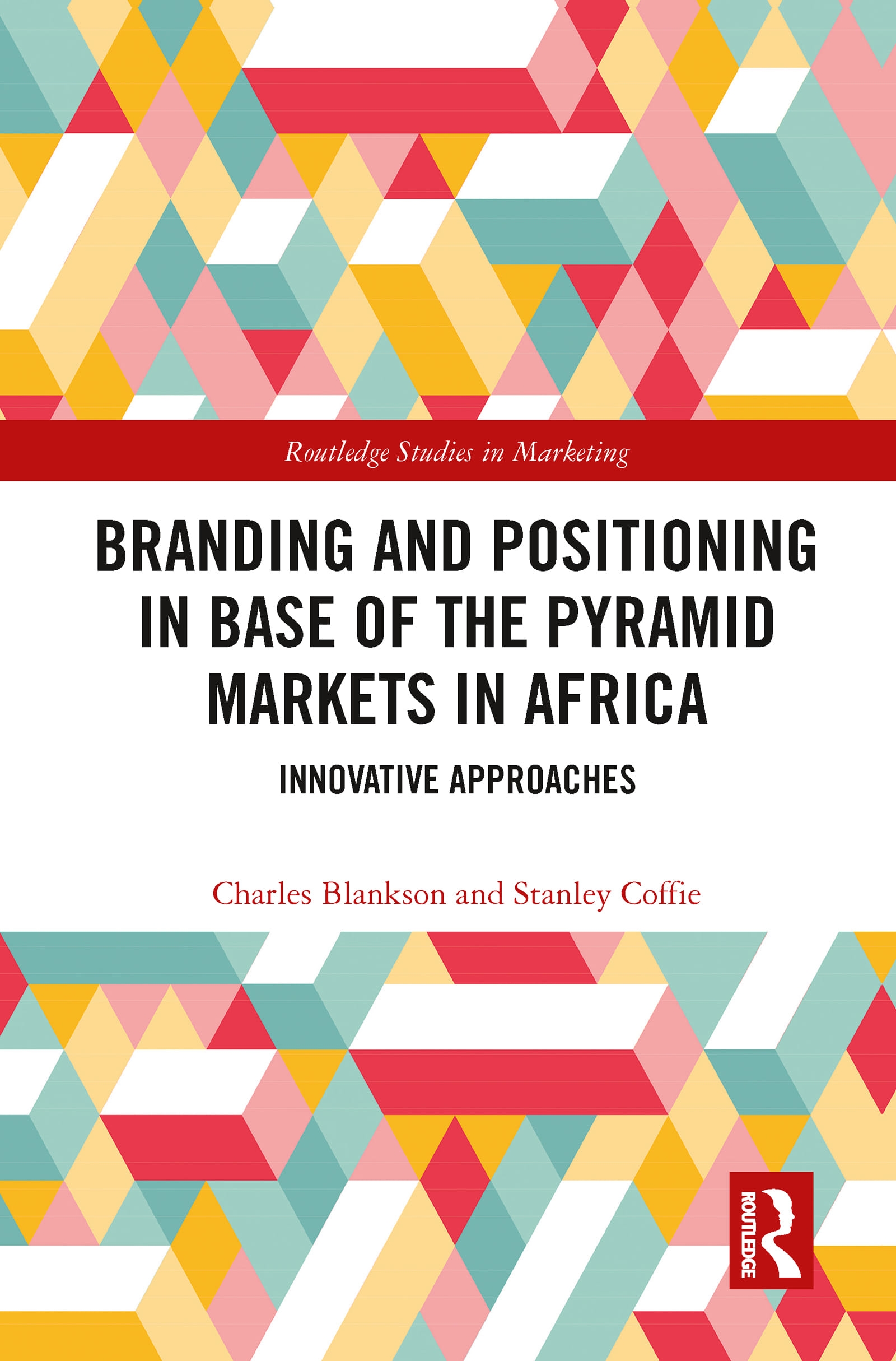 Branding and Positioning in Base of the Pyramid Markets in Africa: Innovative Approaches