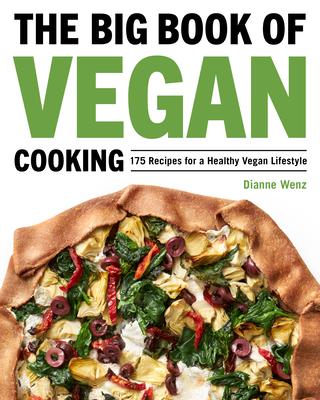 The Big Book of Vegan Cooking: 175 Recipes for a Healthy Vegan Lifestyle