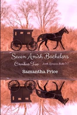 Seven Amish Bachelors Omnibus Volume 2: Amish Romance