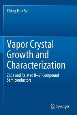 Vapor Crystal Growth and Characterization: Znse and Related II-VI Compound Semiconductors