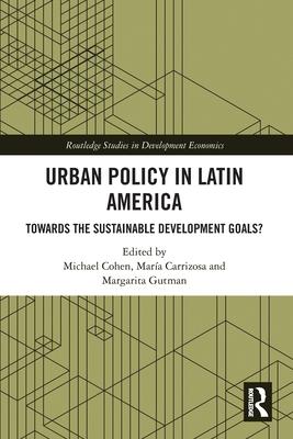 Urban Policy in Latin America: Towards the Sustainable Development Goals?