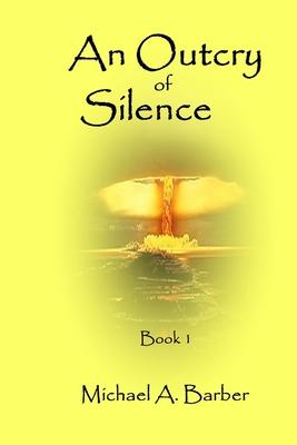 An Outcry of Silence: Book 1