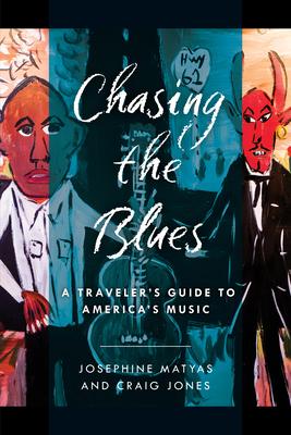 Chasing the Blues: A Traveler’’s Guide to America’’s Music