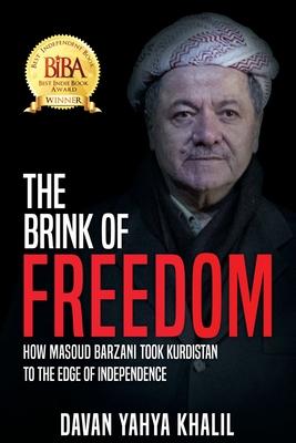 The Brink of Freedom: How Masoud Barzani took Kurdistan to the edge of independence