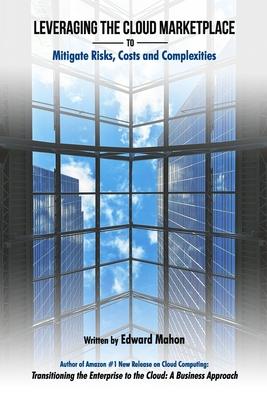 Leveraging The Cloud Marketplace: to Mitigate Risks, Costs and Complexities