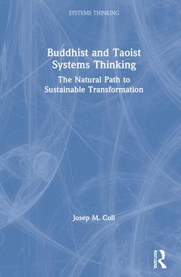 Buddhist and Taoist Systems Thinking: The Natural Path to Sustainable Transformation