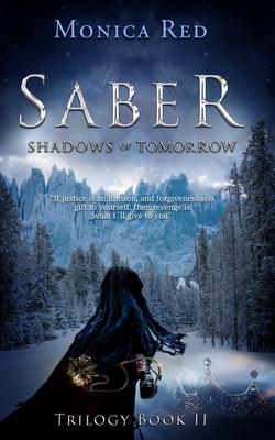 Saber: Shadows of Tomorrow, Trilogy Book 2