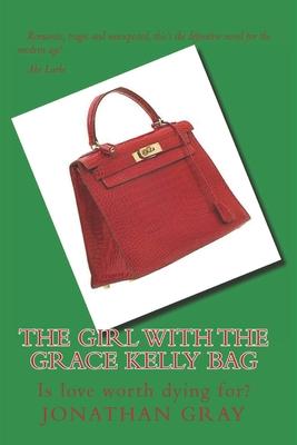 The Girl With The Grace Kelly Bag: Is love worth dying for?