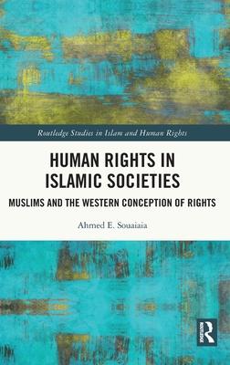 Human Rights in Islamic Societies: Muslims and the Western Conception of Rights